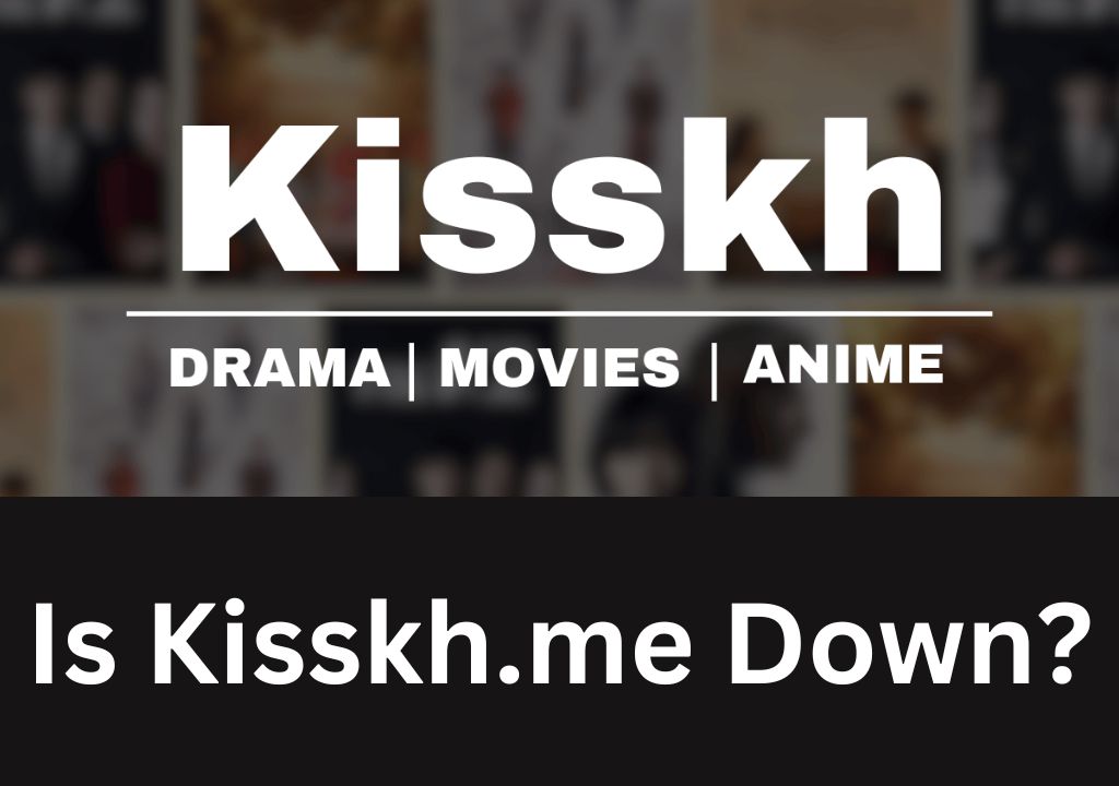 “Unveiling the Mystery: Is kisskh.me Down? Find Out the Truth!”